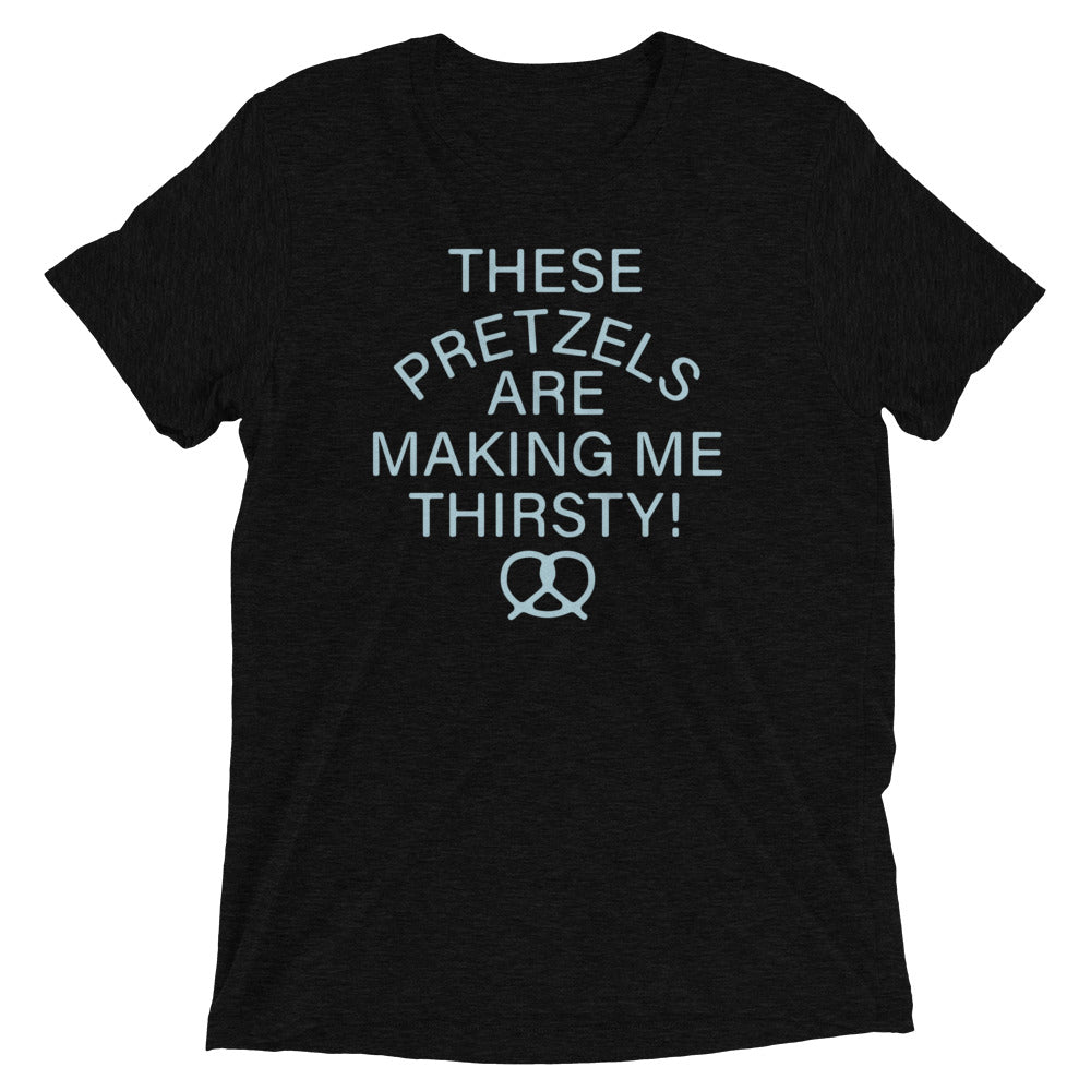 These Pretzels Are Making Me Thirsty! Men's Tri-Blend Tee