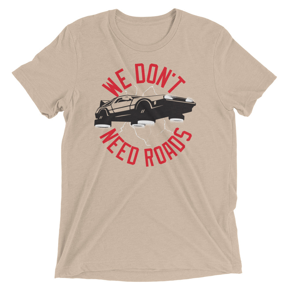 We Don't Need Roads Men's Tri-Blend Tee