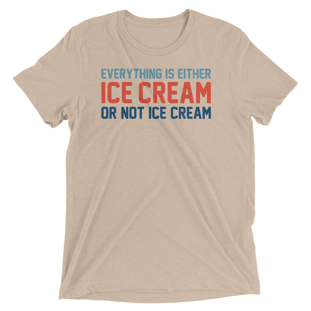 Everything Is Ice Cream Or Not Ice Cream Men's Tri-Blend Tee