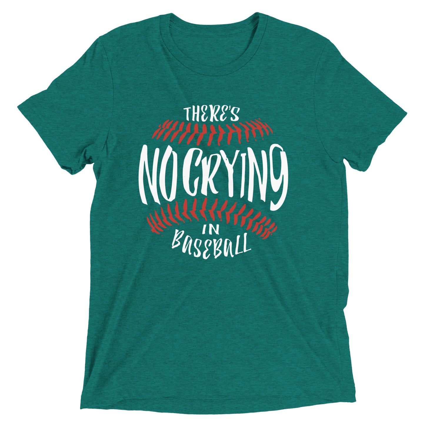 There's No Crying In Baseball Men's Tri-Blend Tee