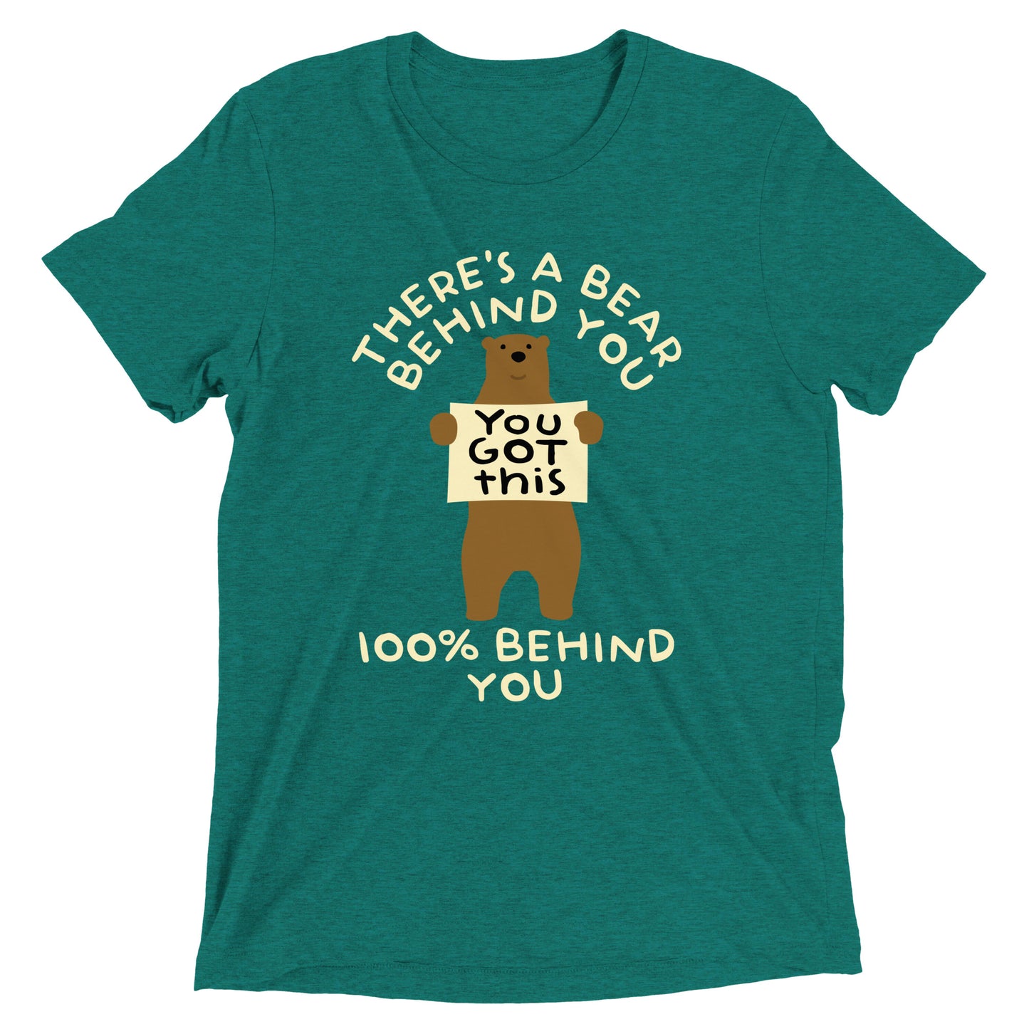 There's A Bear Behind You, 100% Behind You Men's Tri-Blend Tee