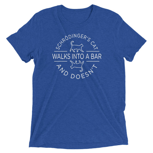 Schrodinger's Cat Walks Into A Bar Men's Tri-Blend Tee