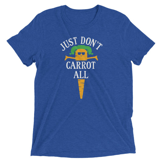 Just Don't Carrot All Men's Tri-Blend Tee