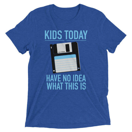 Kids Today Have No Idea What This Is Men's Tri-Blend Tee