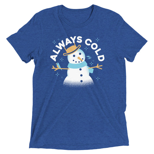 Always Cold Men's Tri-Blend Tee