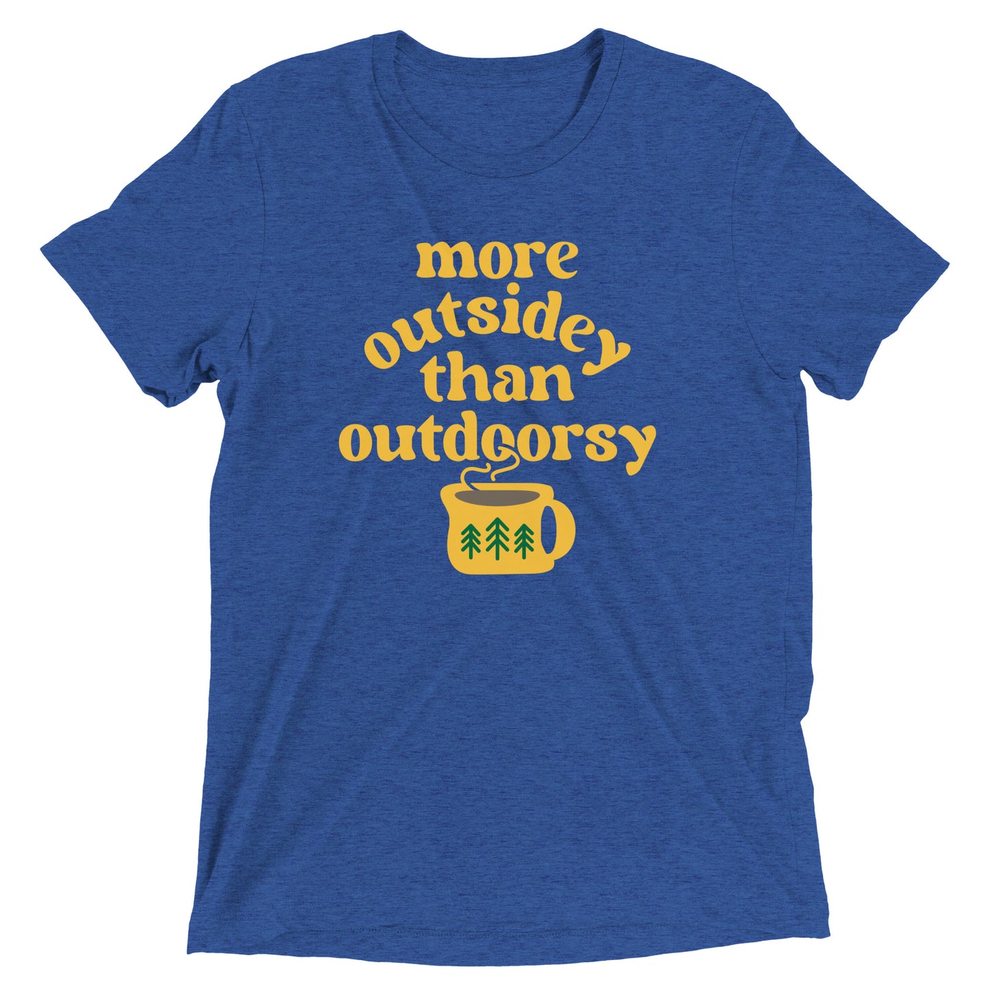 More Outsidey Than Outdoorsy Men's Tri-Blend Tee