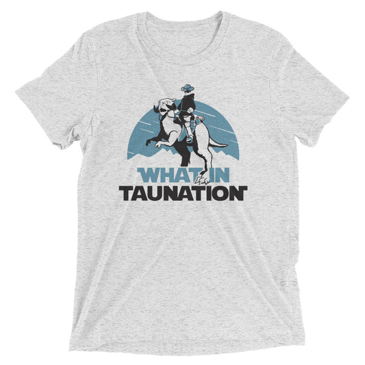 What In Taunation Men's Tri-Blend Tee