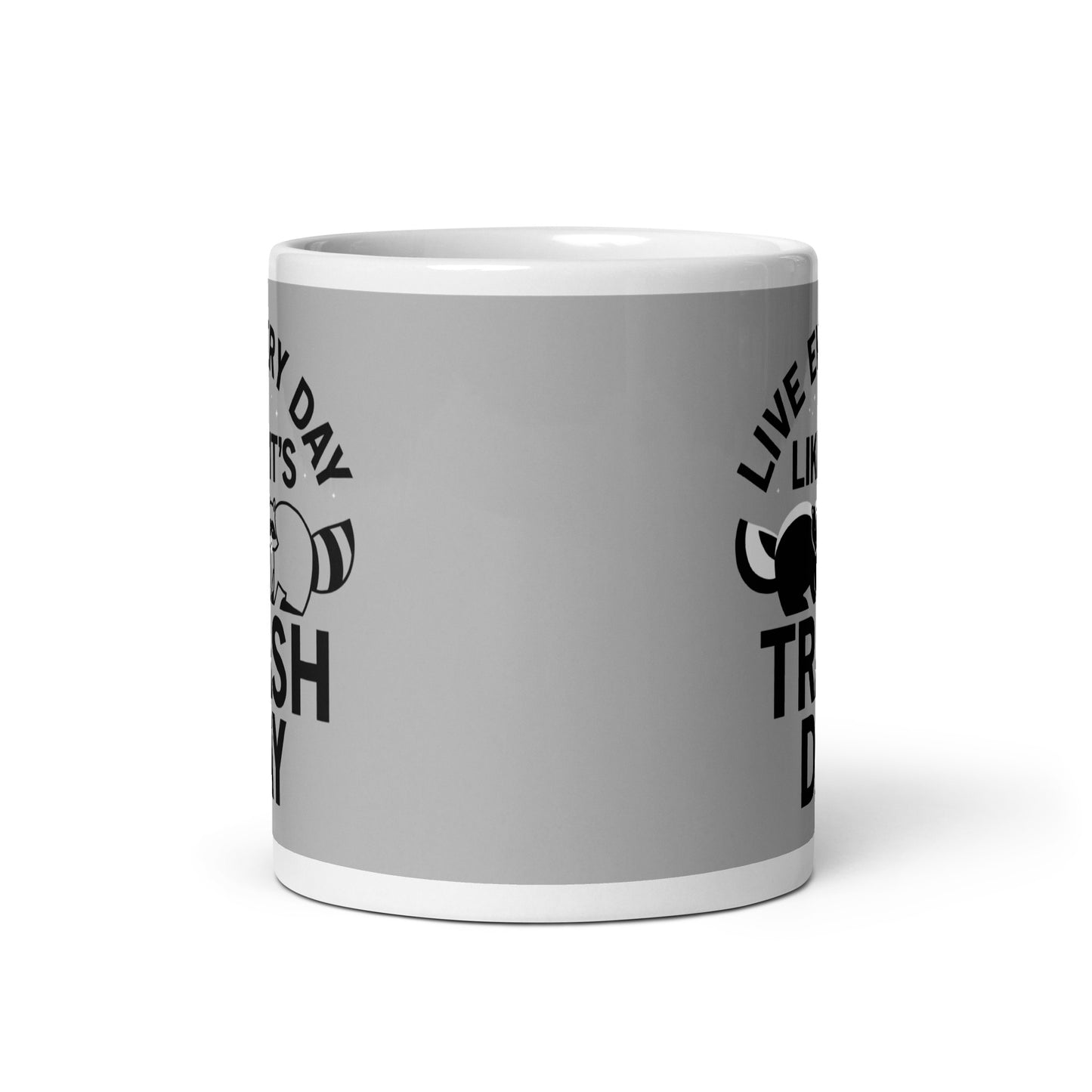 Live Every Day Like It's Trash Day Mug