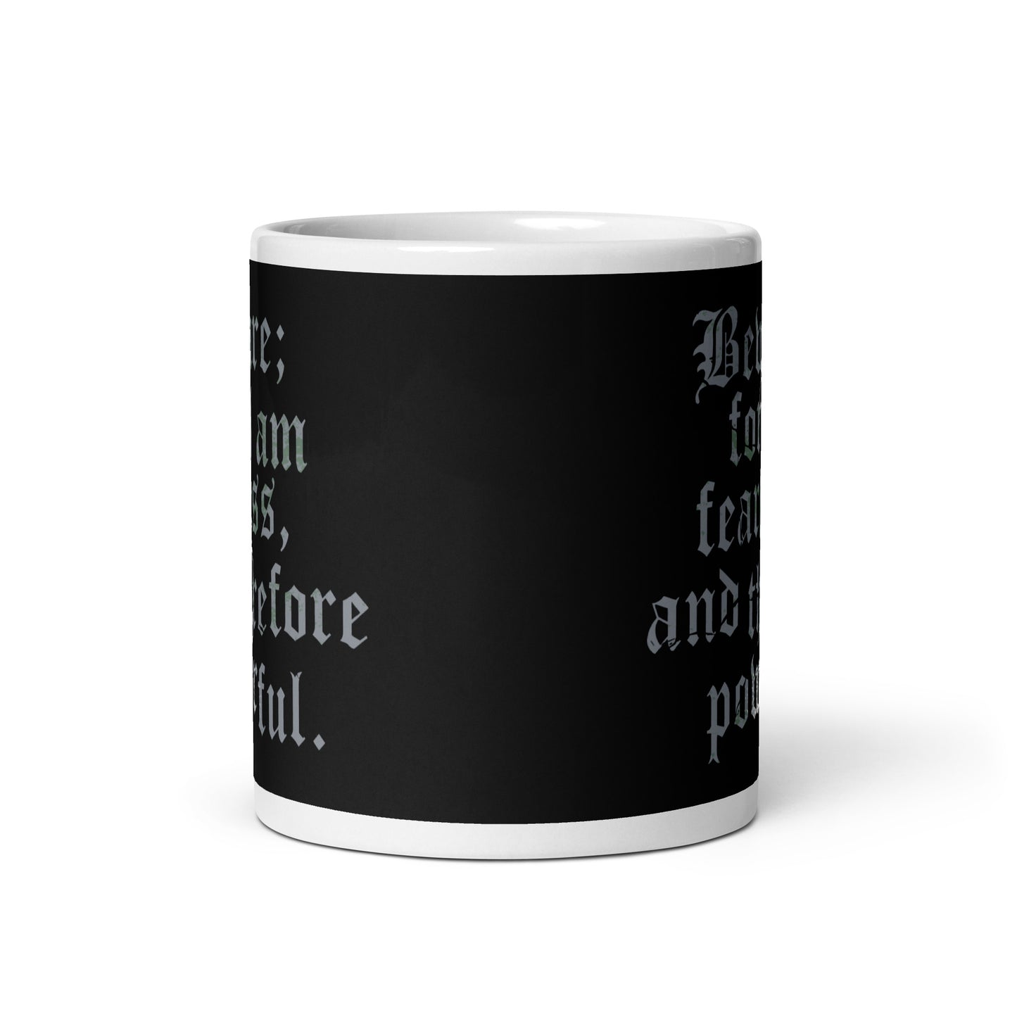 Beware; For I Am Fearless, And Therefore Powerful Mug