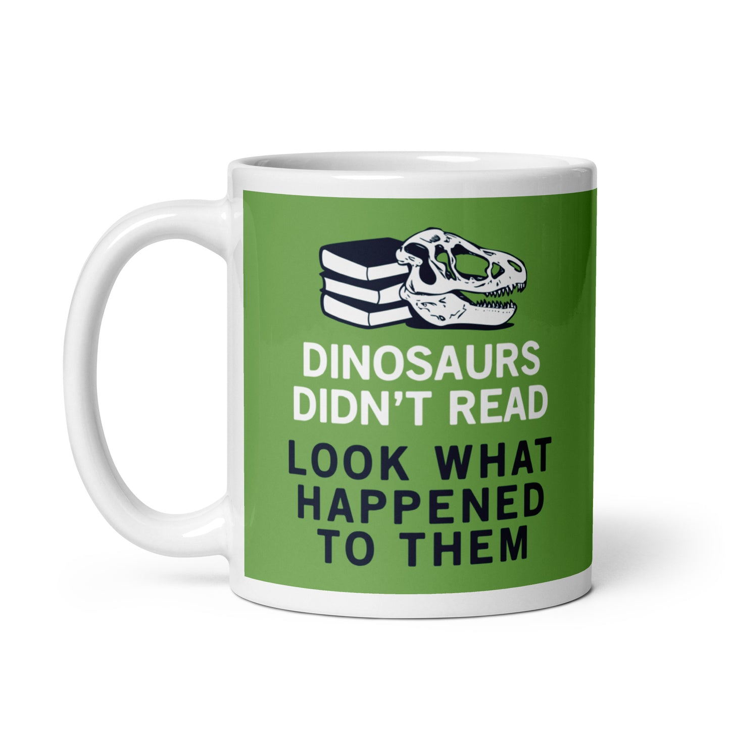 Dinosaurs Didn't Read Mug