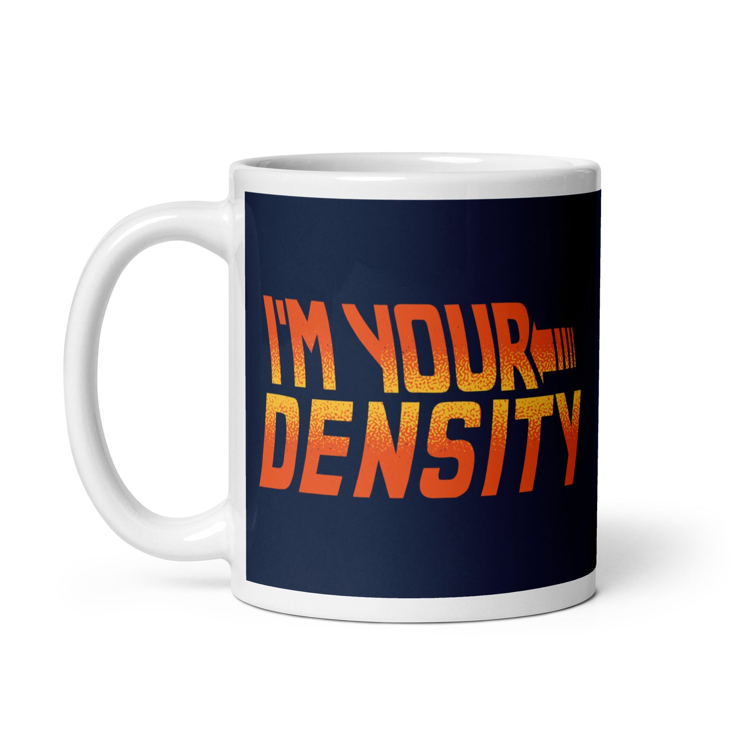 I'm Your Density Mug