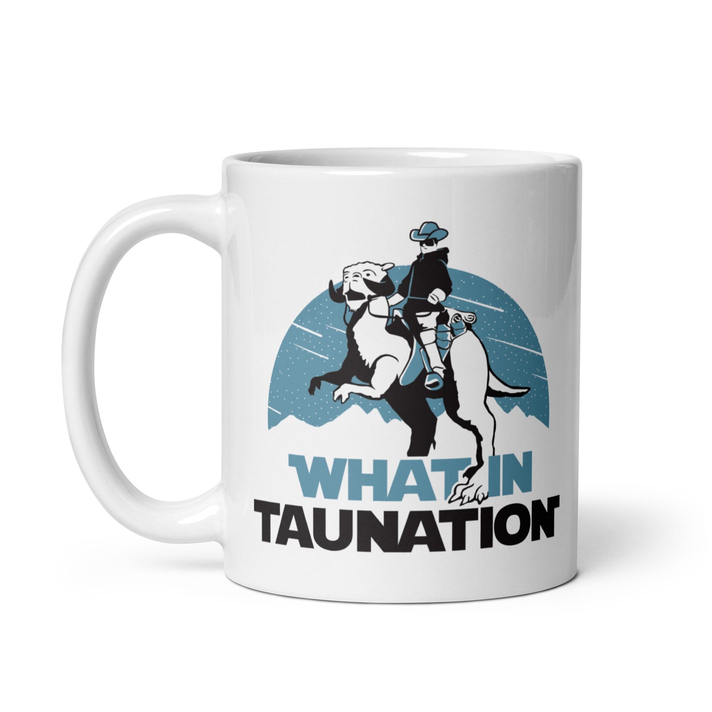 What In Taunation Mug