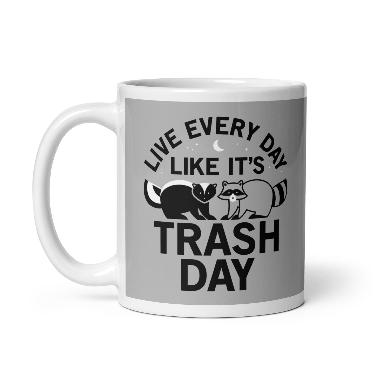 Live Every Day Like It's Trash Day Mug