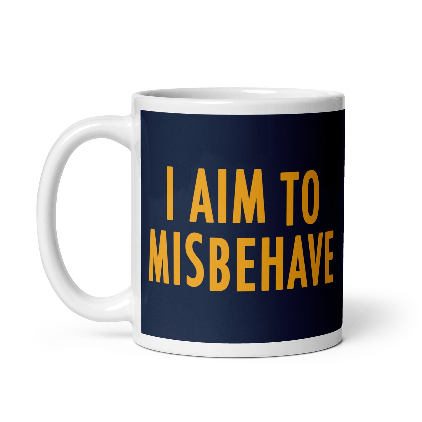 I Aim To Misbehave Mug