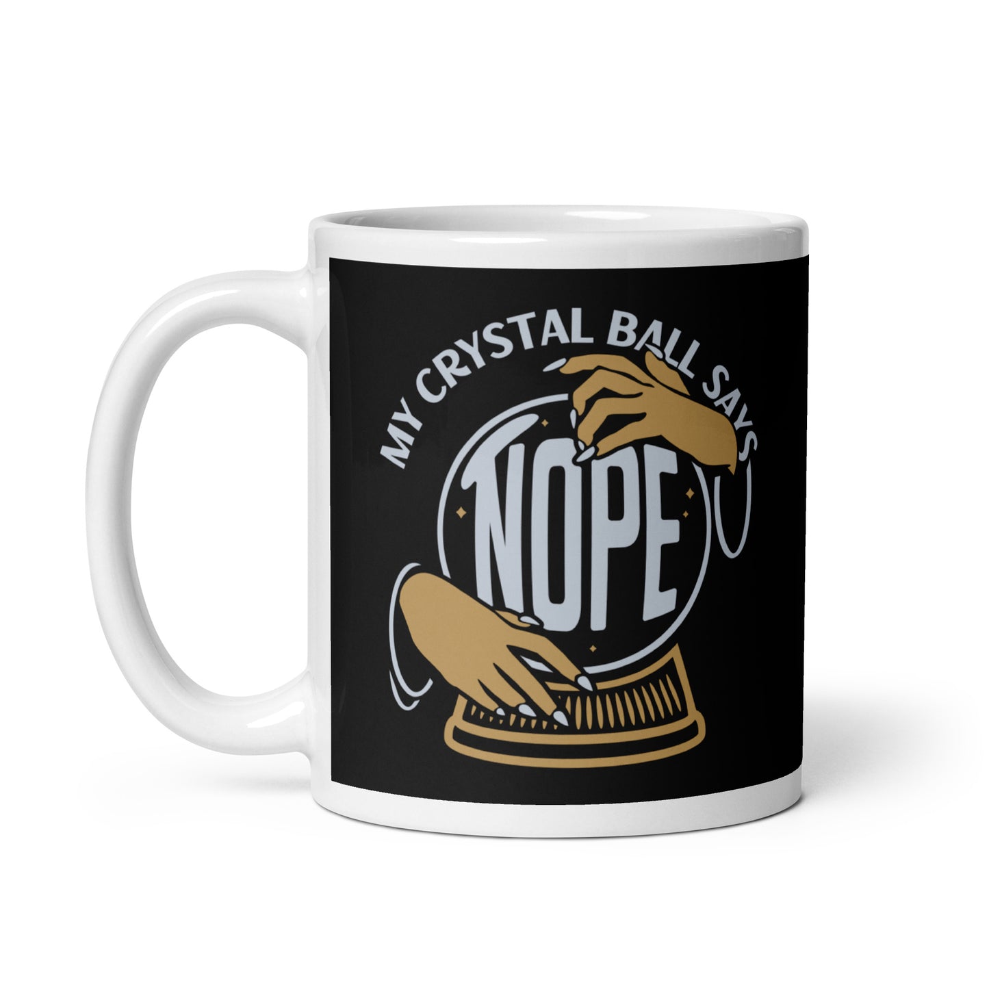 My Crystal Ball Says Nope Mug