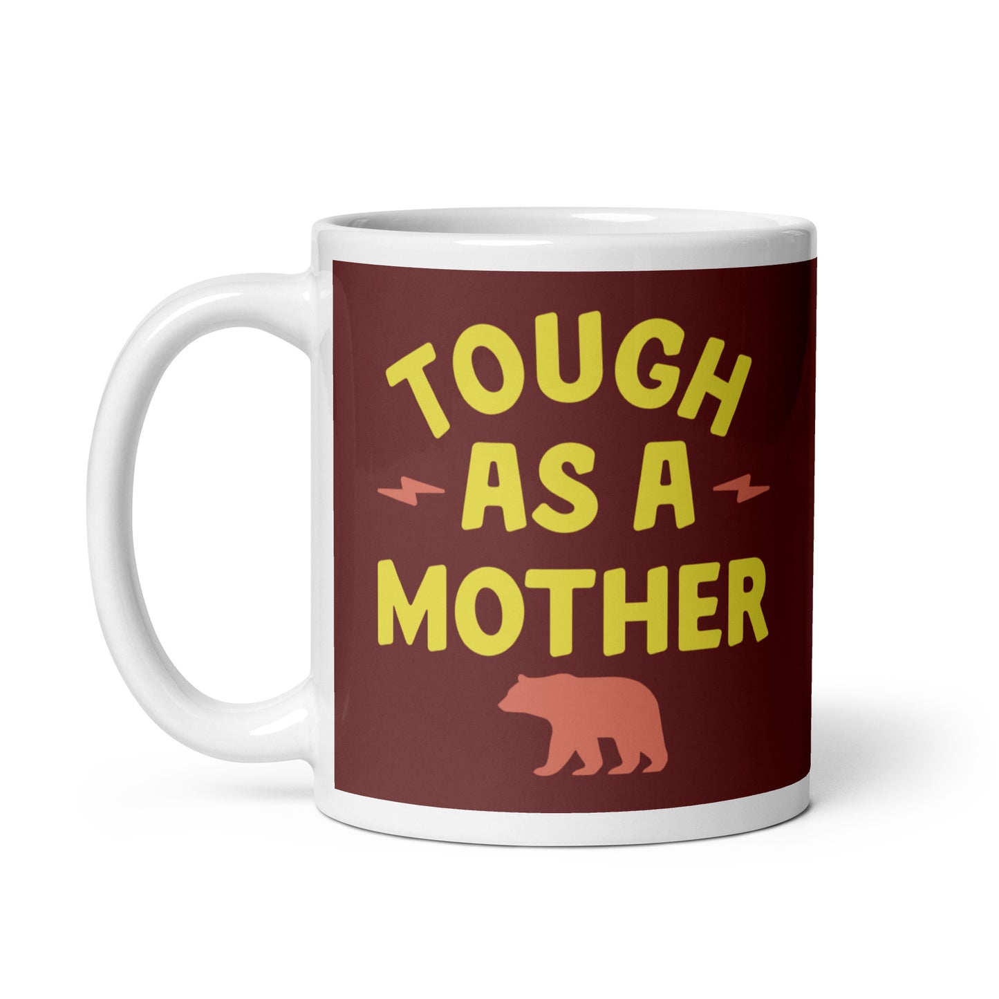 Tough As A Mother Mug