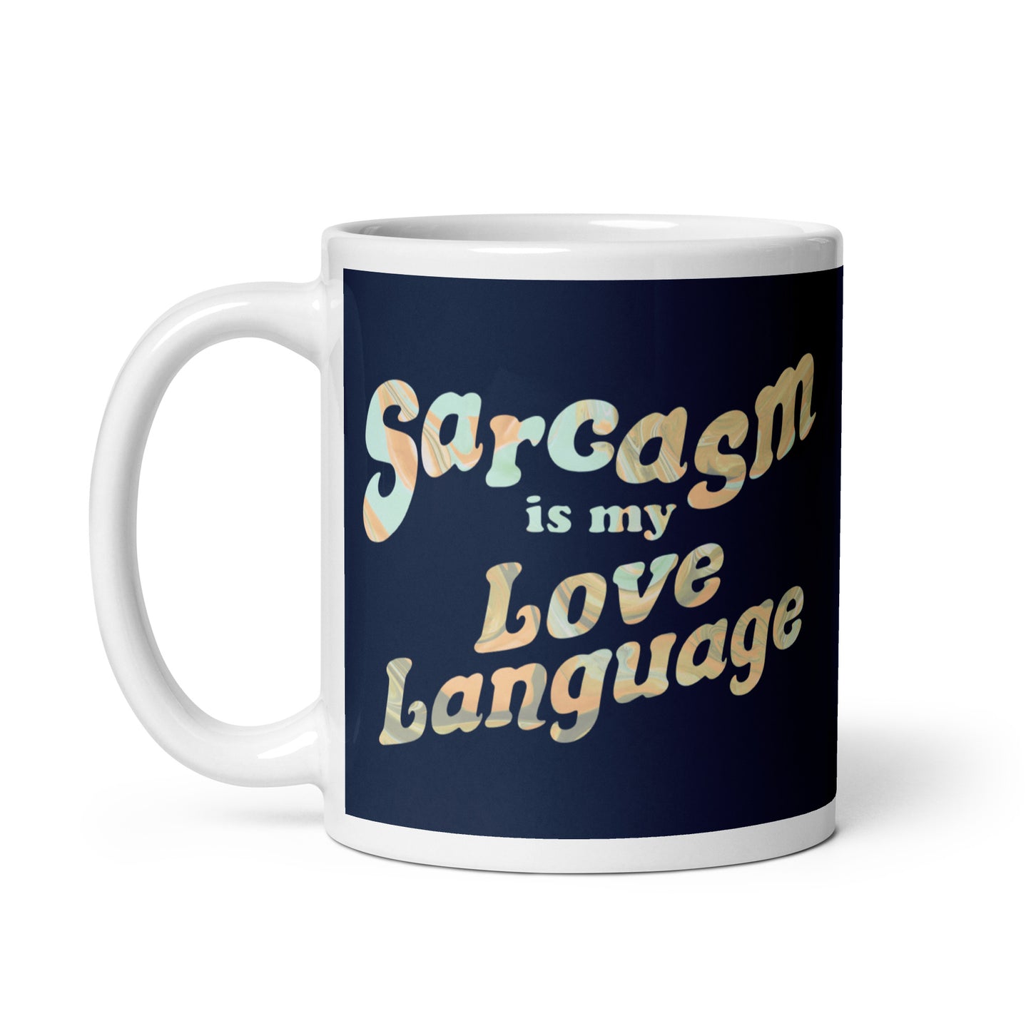 Sarcasm Is My Love Language Mug