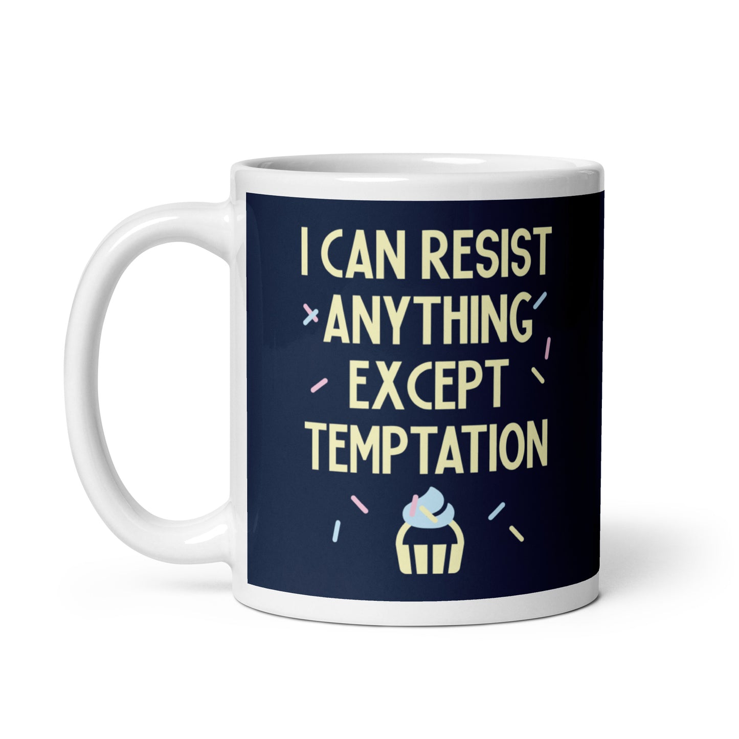 I Can Resist Anything Except Temptation Mug