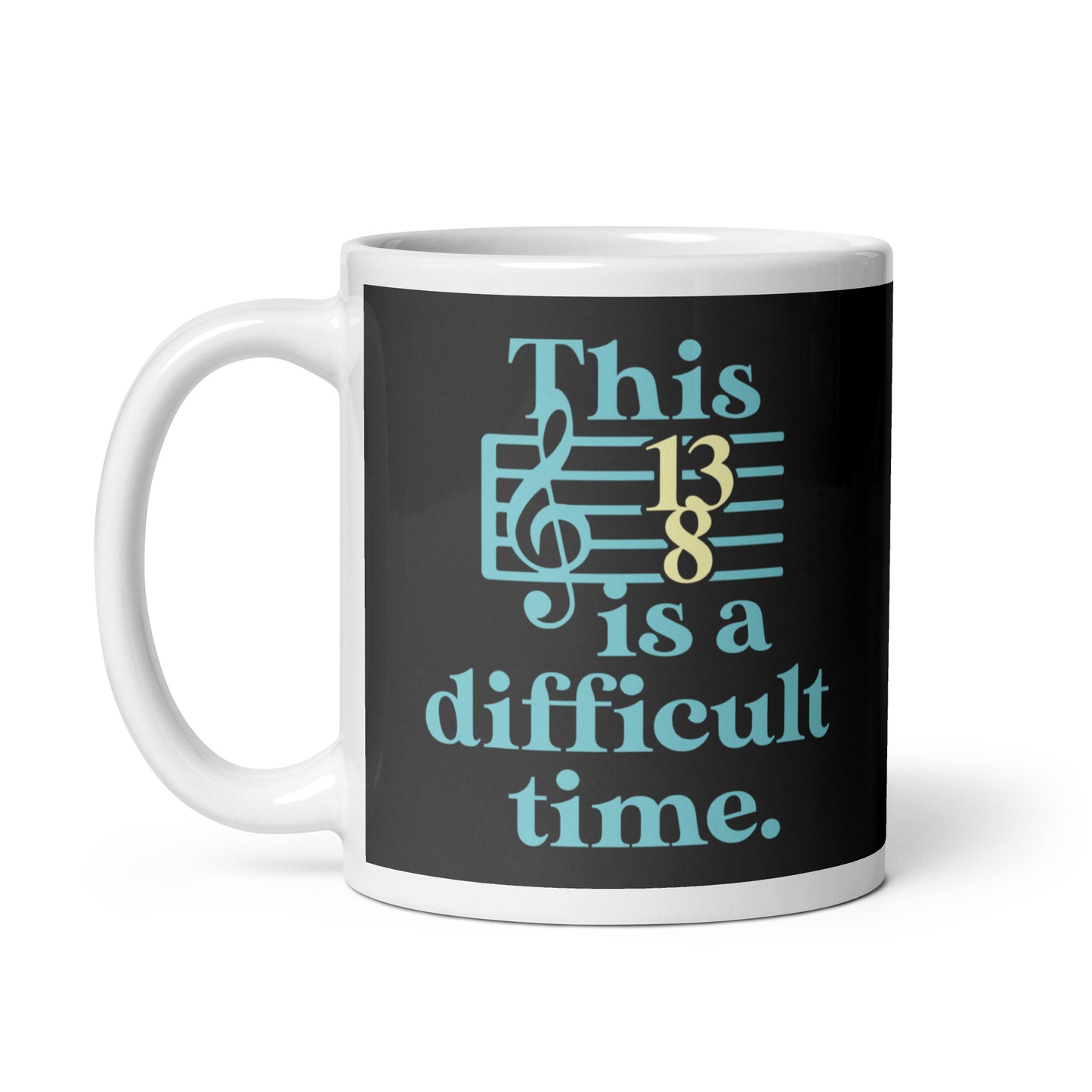 This Is A Difficult Time Mug