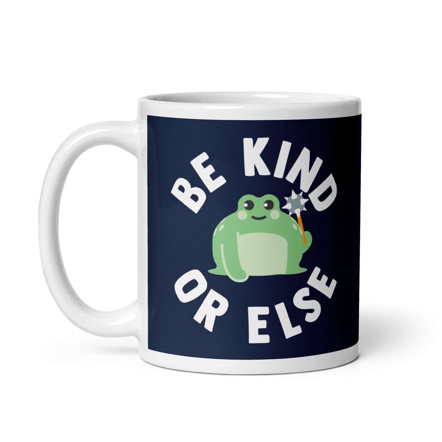 Be Kind Or Else Mug