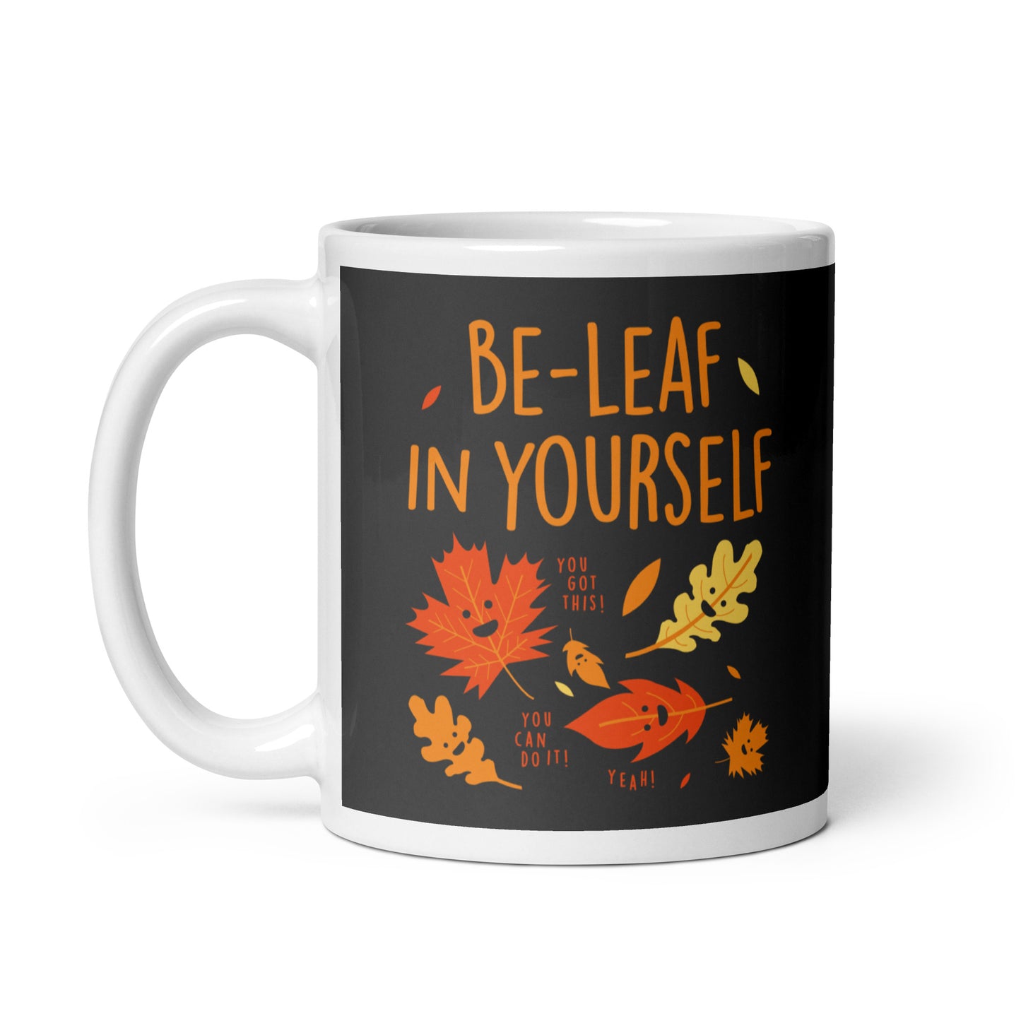 Be-Leaf In Yourself Mug