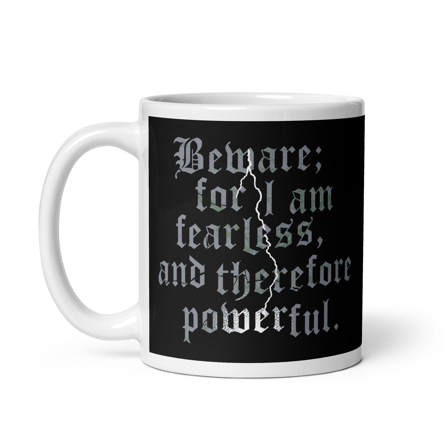 Beware; For I Am Fearless, And Therefore Powerful Mug