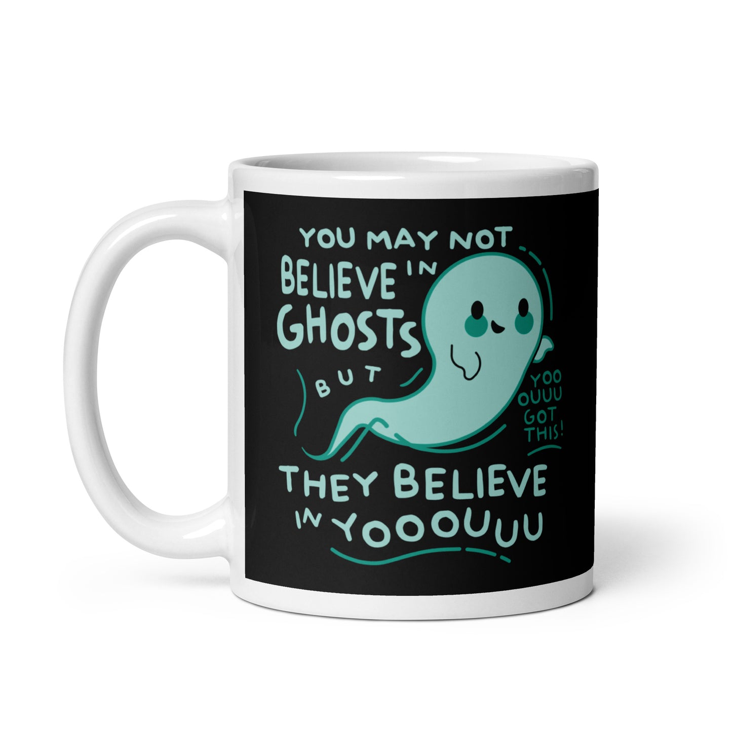 You May Not Believe In Ghosts Mug