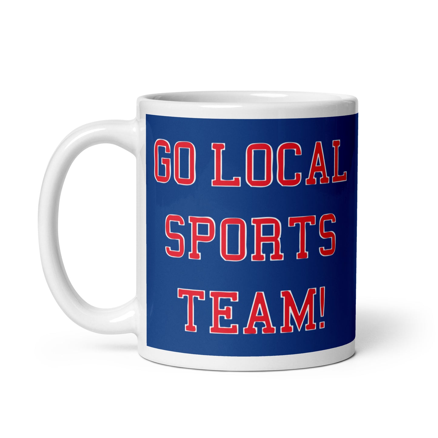 Go Local Sports Team! Mug