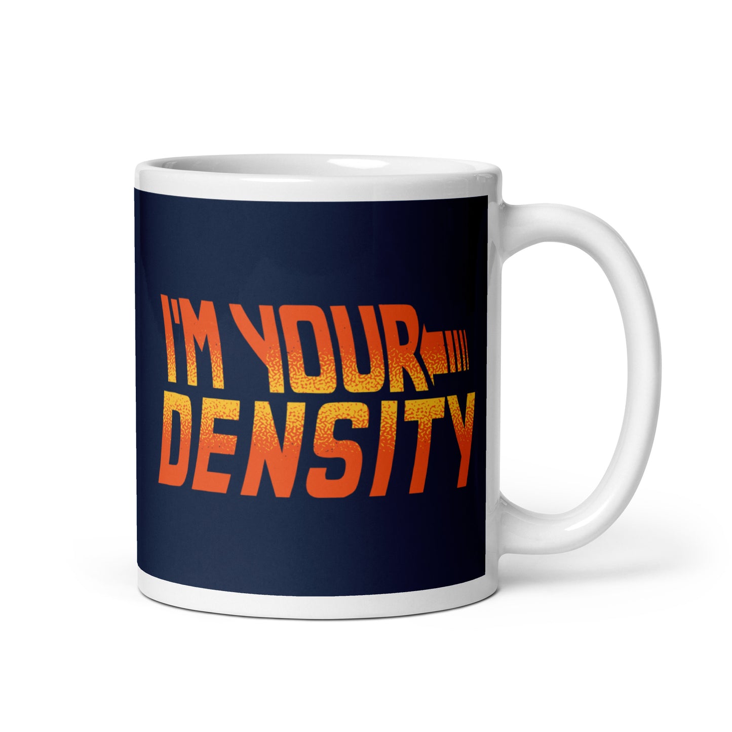 I'm Your Density Mug