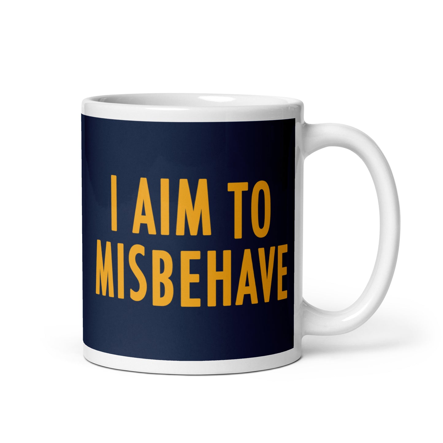 I Aim To Misbehave Mug