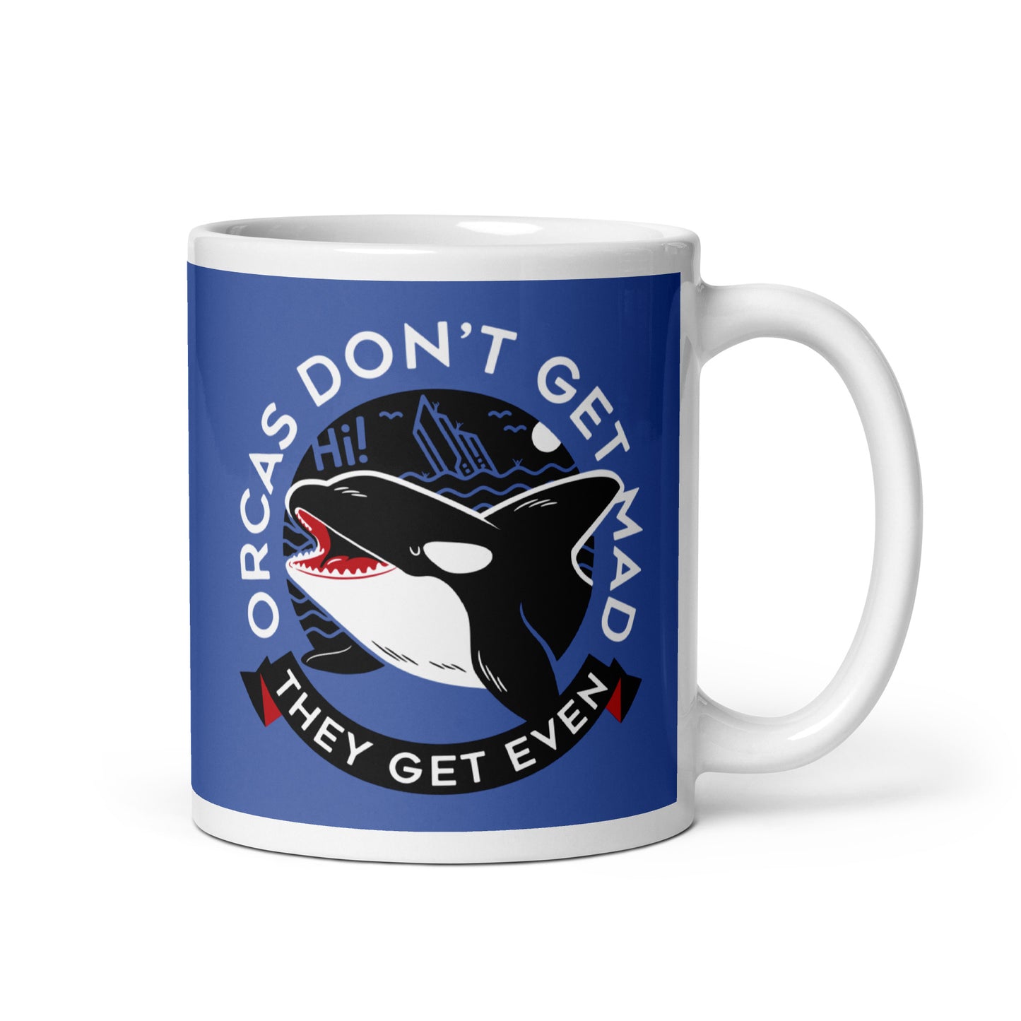 Orcas Don't Get Mad They Get Even Mug