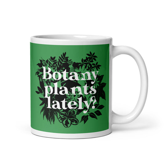 Botany Plants Lately? Mug