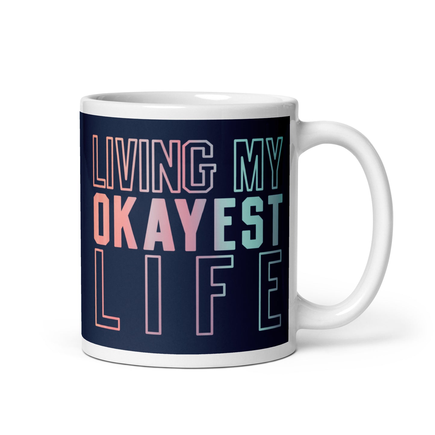 Living My Okayest Life Mug