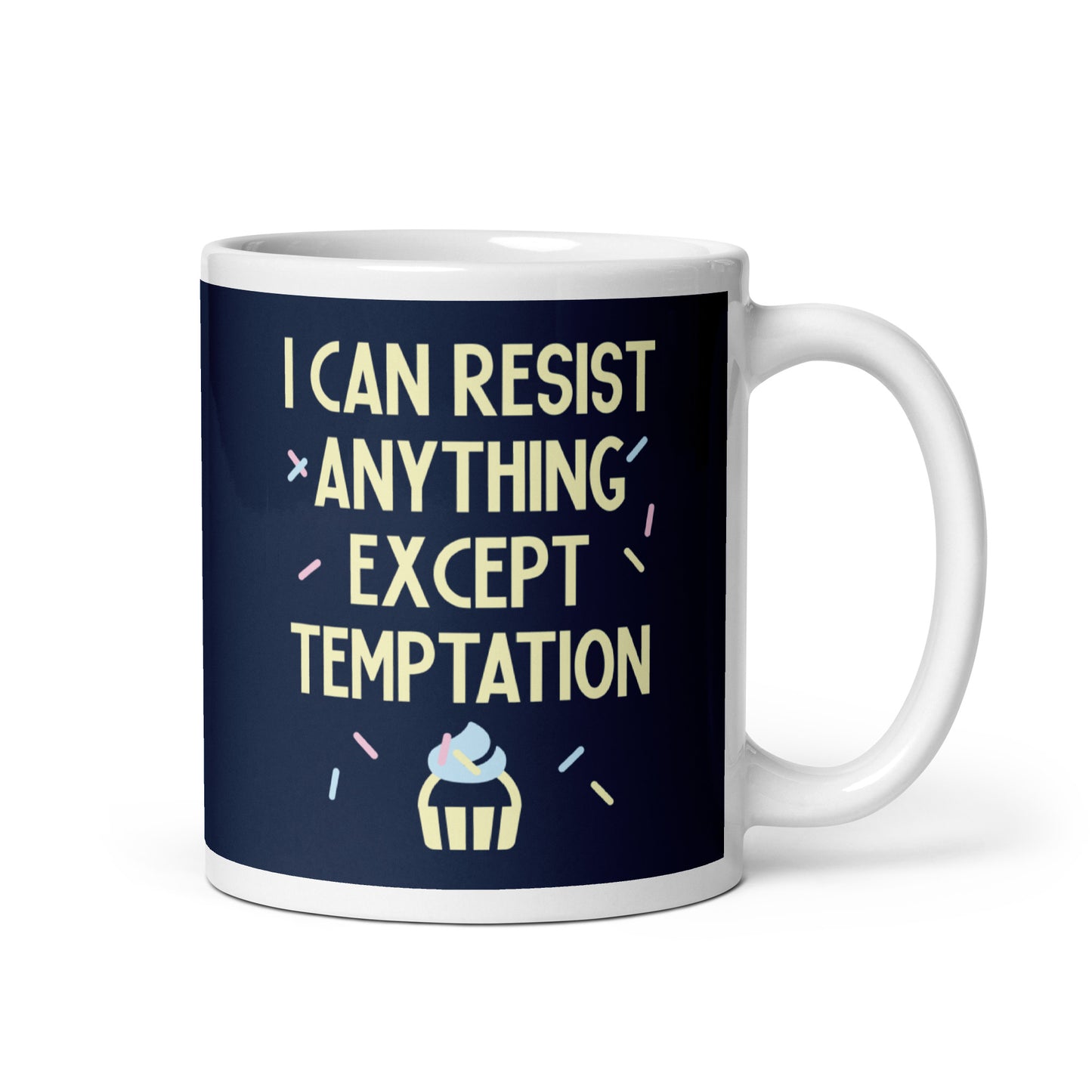 I Can Resist Anything Except Temptation Mug