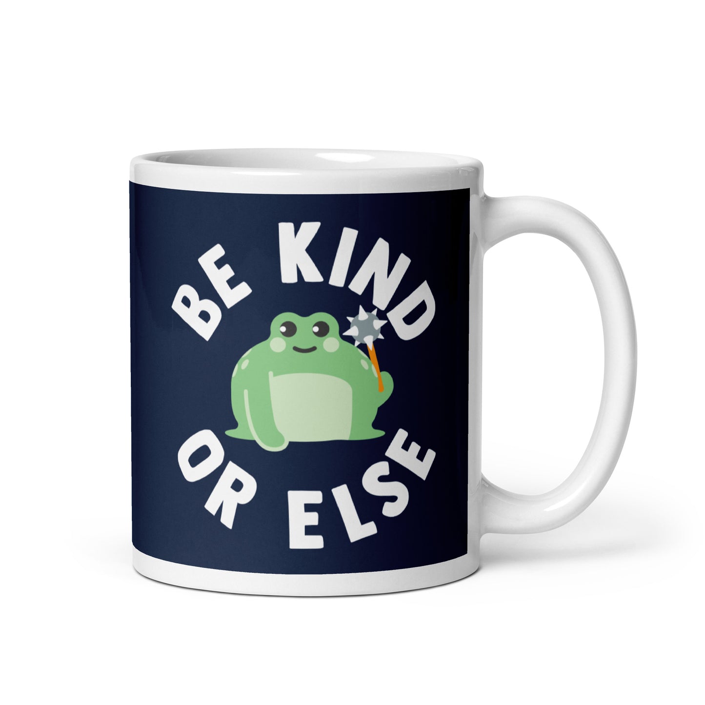 Be Kind Or Else Mug