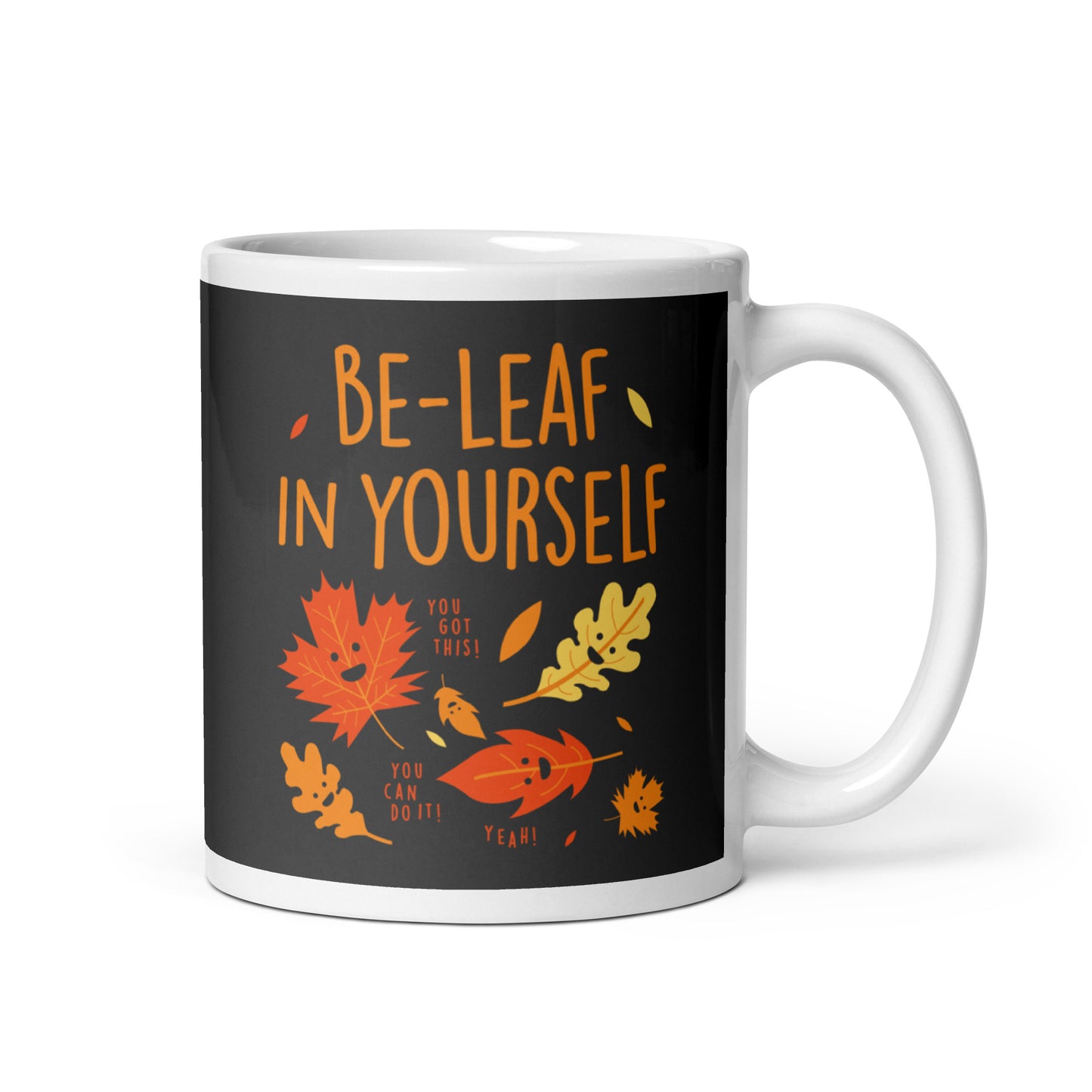 Be-Leaf In Yourself Mug