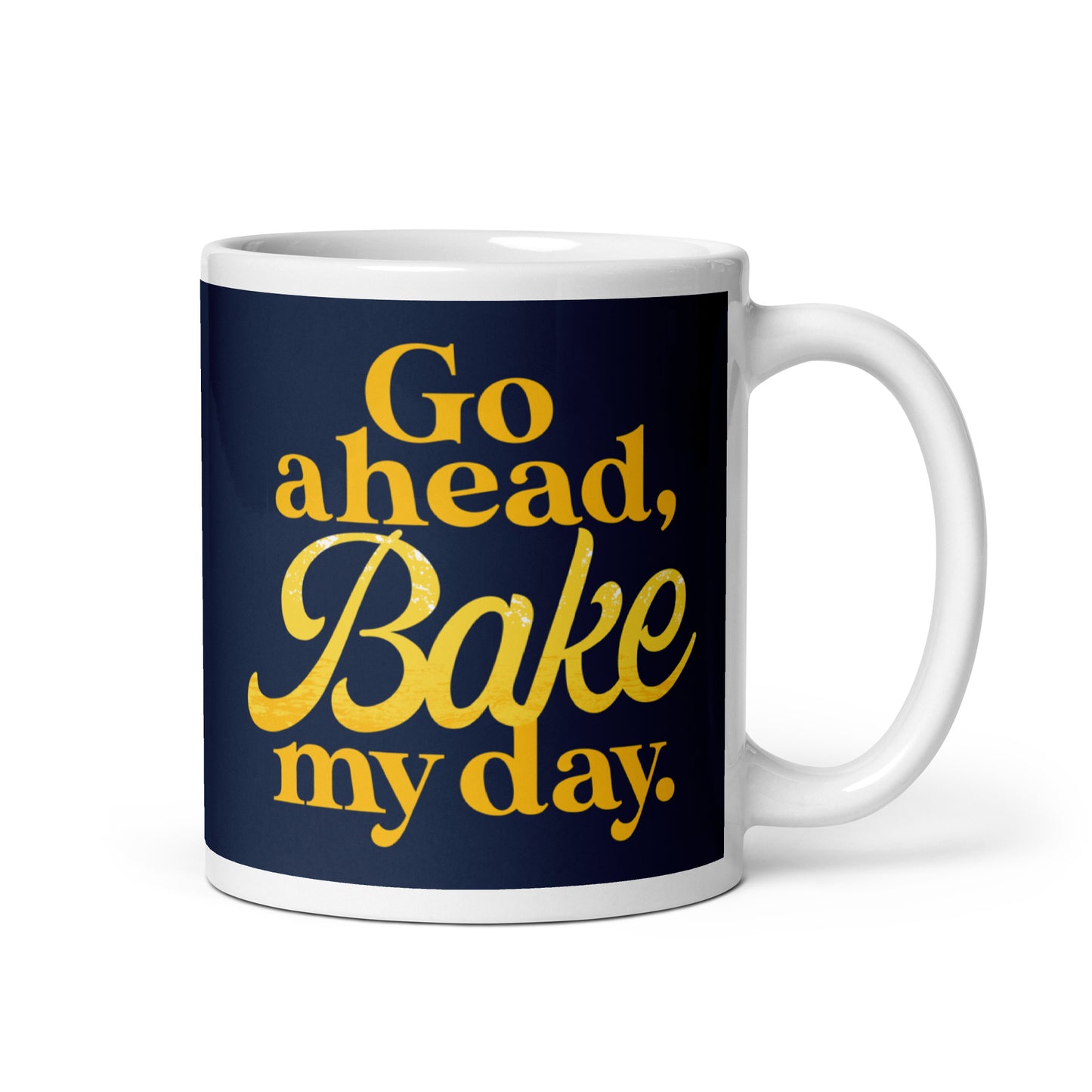 Go Ahead, Bake My Day Mug