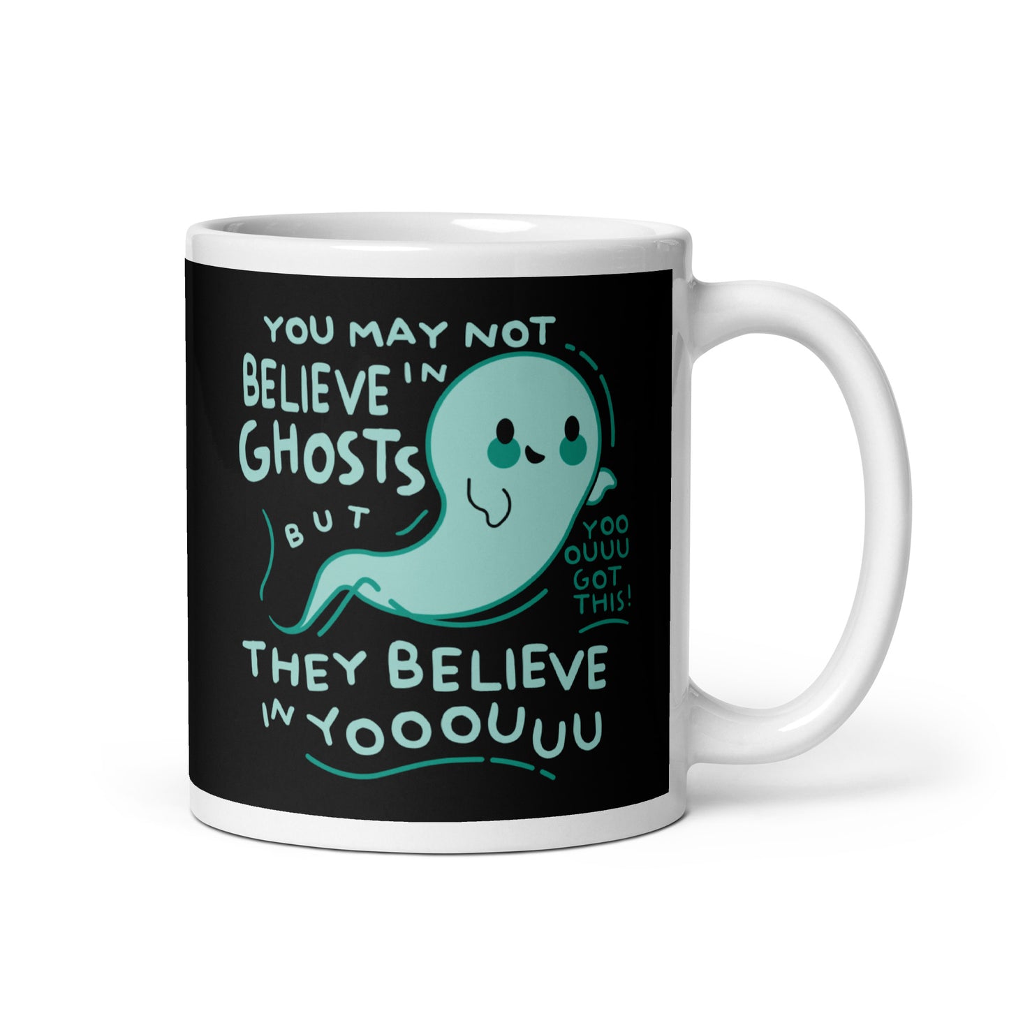 You May Not Believe In Ghosts Mug