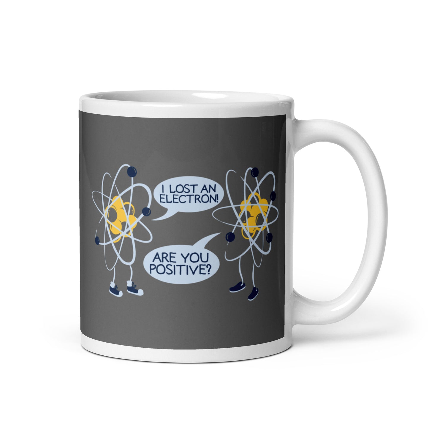 I Lost An Electron. Are You Positive? Mug