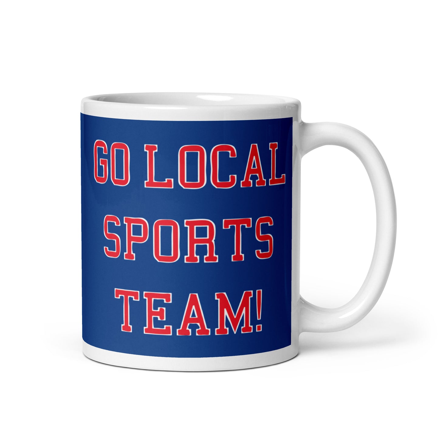 Go Local Sports Team! Mug