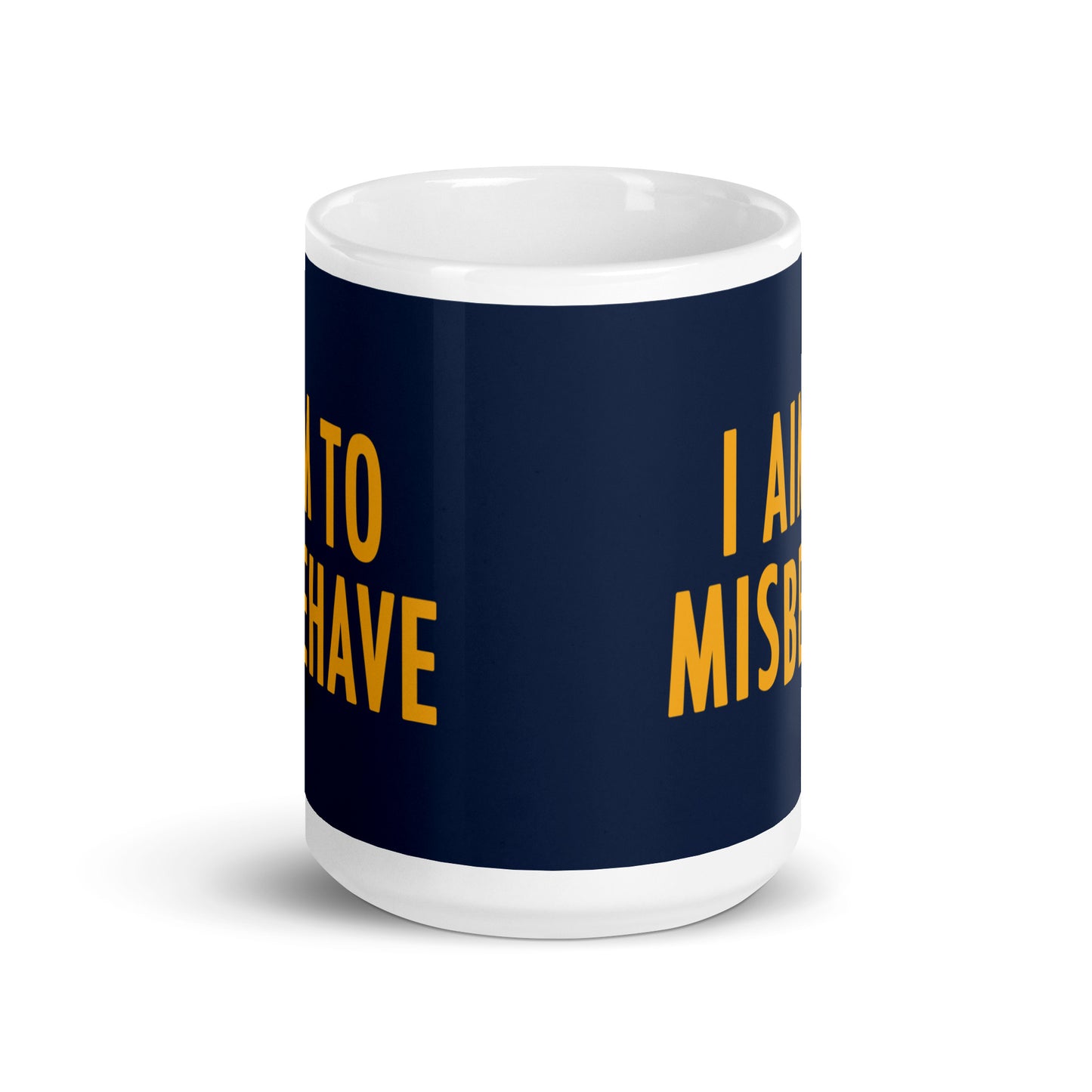 I Aim To Misbehave Mug