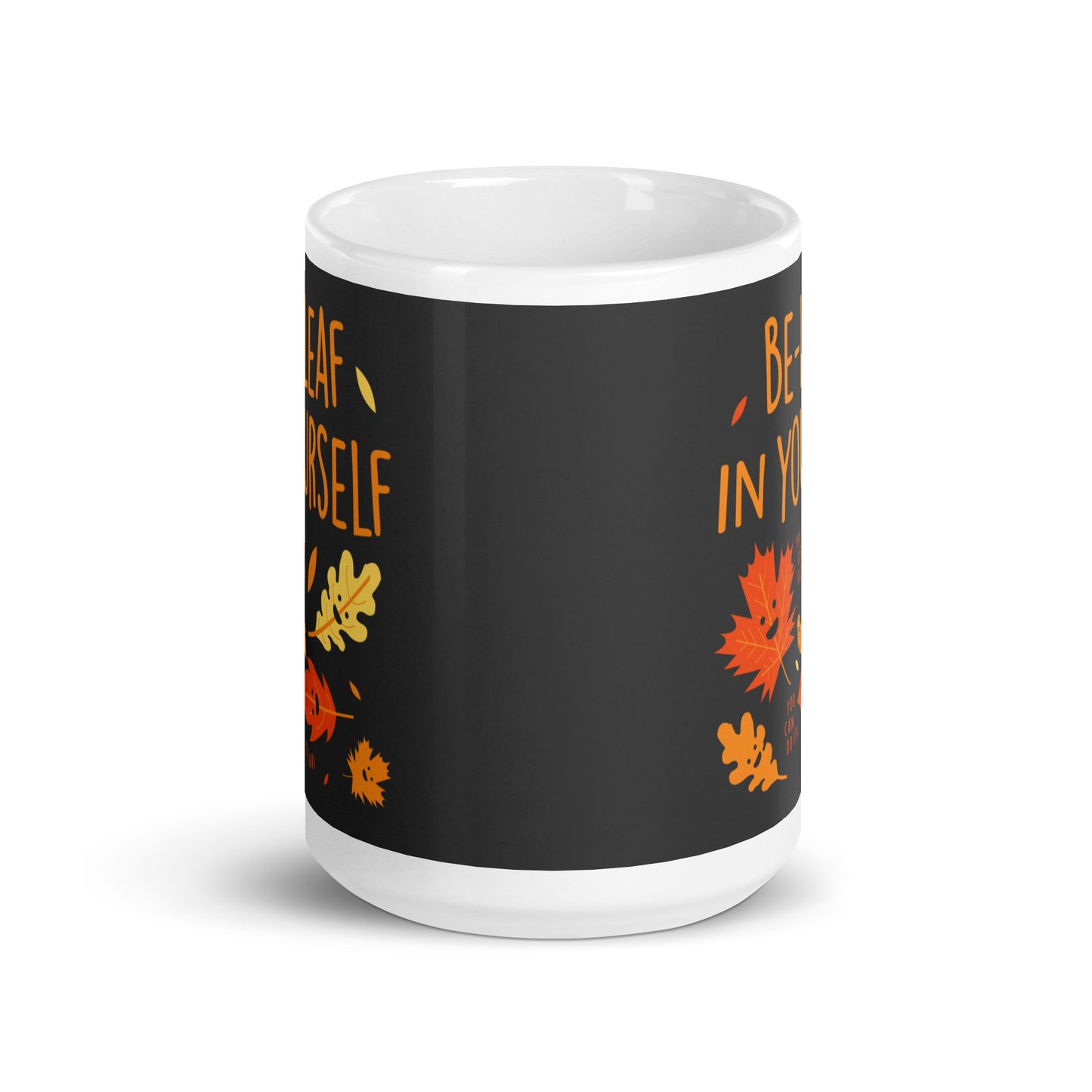 Be-Leaf In Yourself Mug