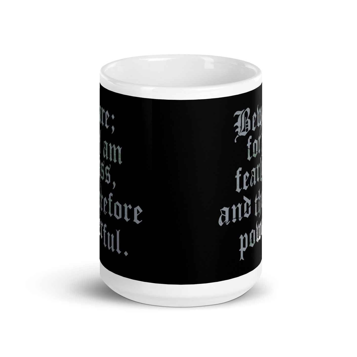 Beware; For I Am Fearless, And Therefore Powerful Mug