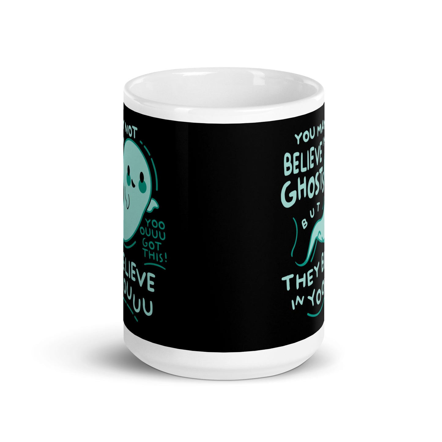 You May Not Believe In Ghosts Mug