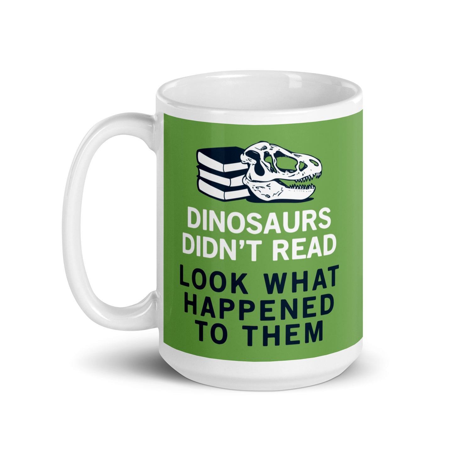 Dinosaurs Didn't Read Mug