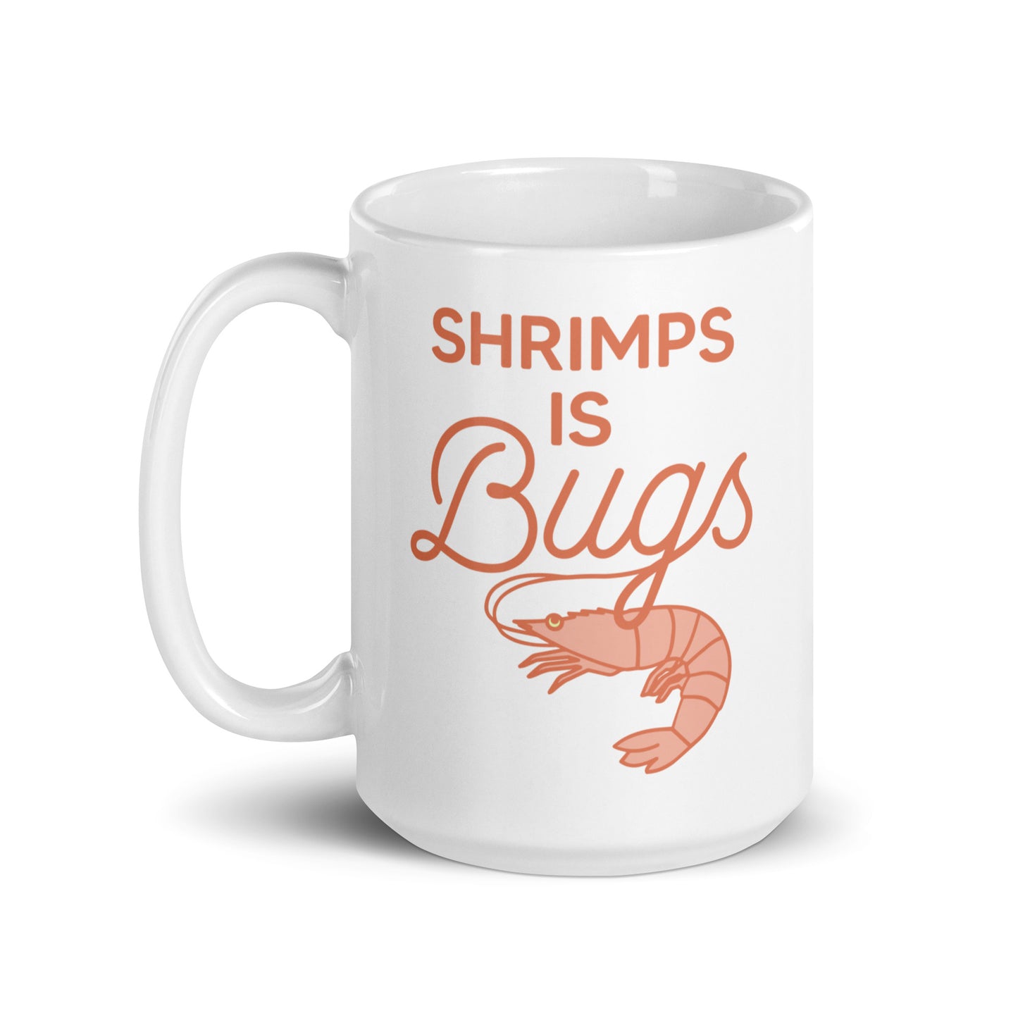 Shrimps Is Bugs Mug