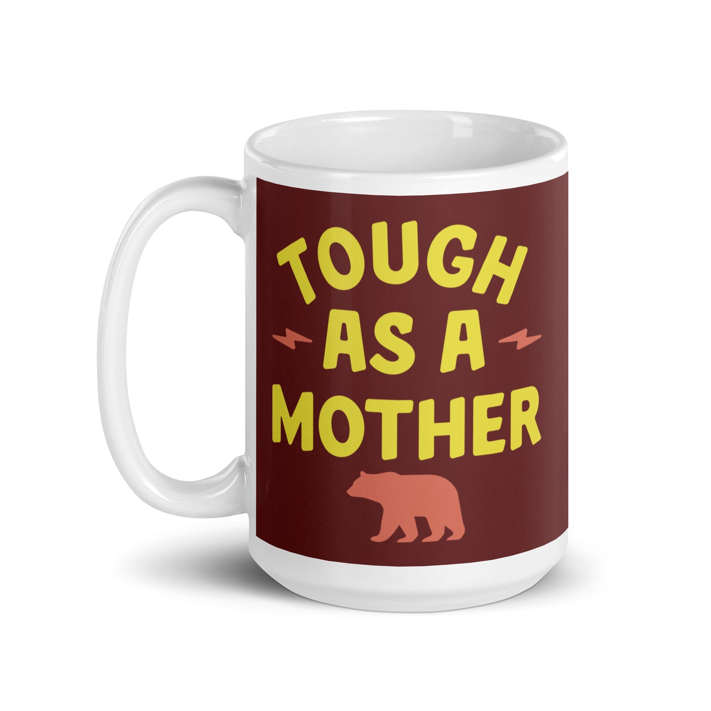 Tough As A Mother Mug