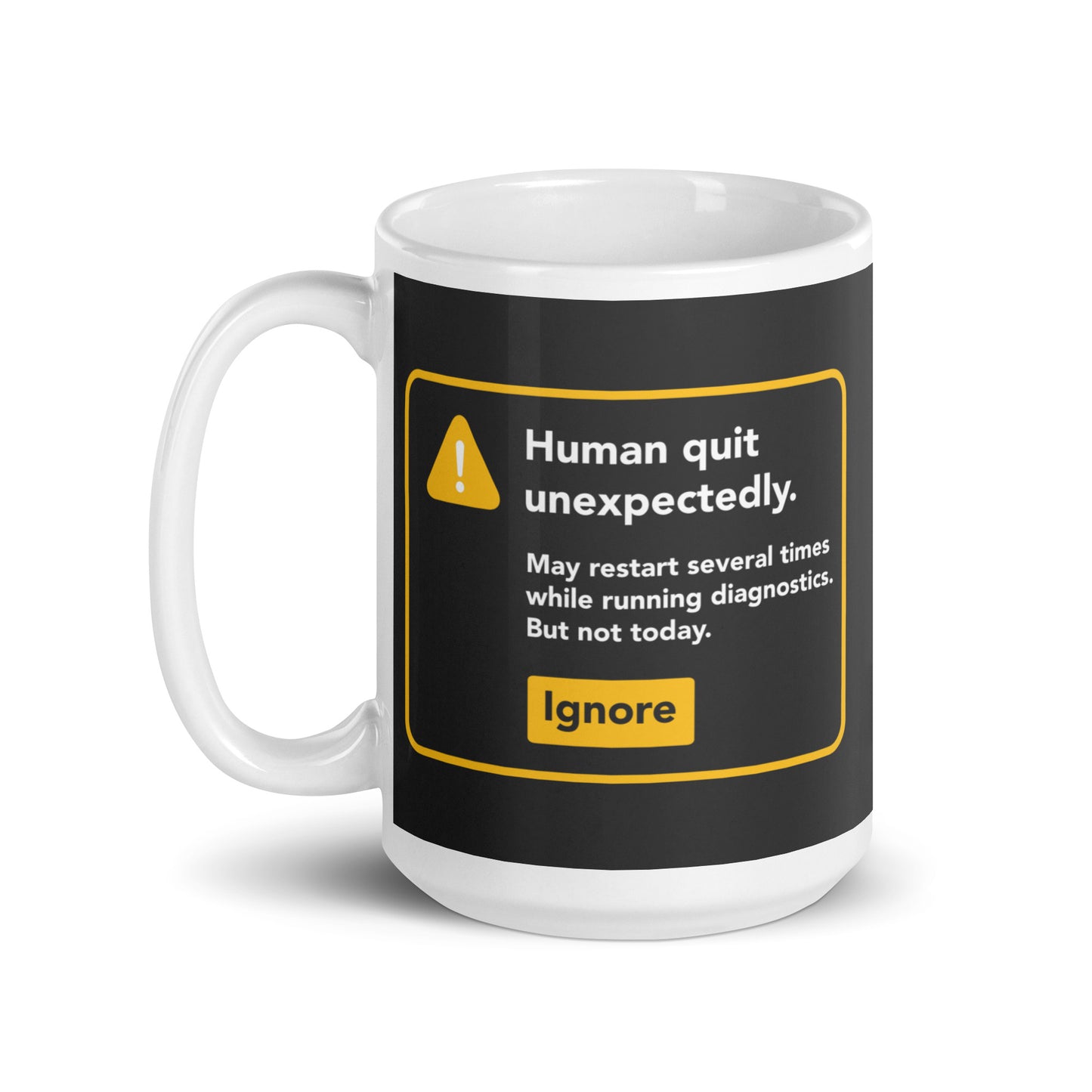 Human Quit Unexpectedly Mug