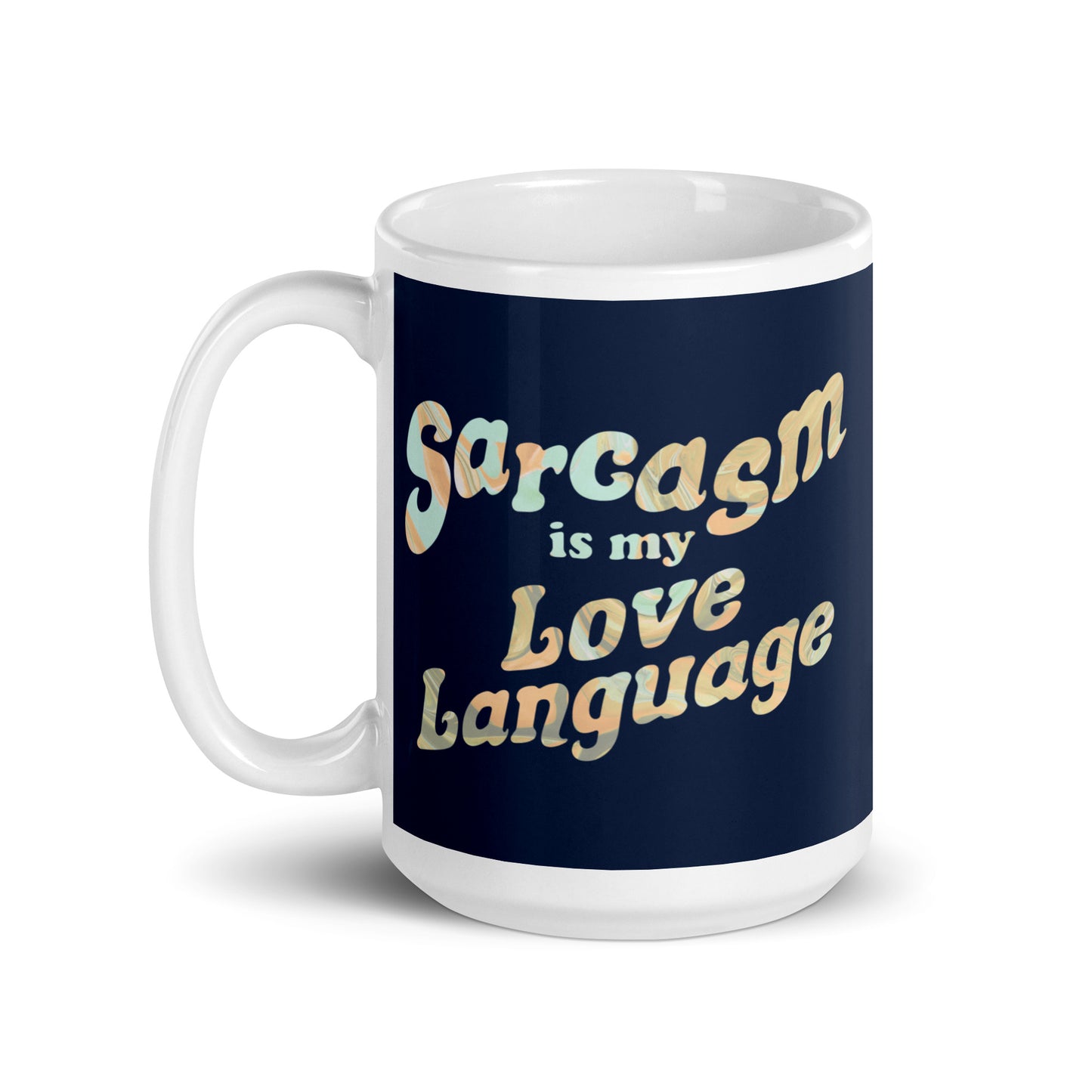 Sarcasm Is My Love Language Mug