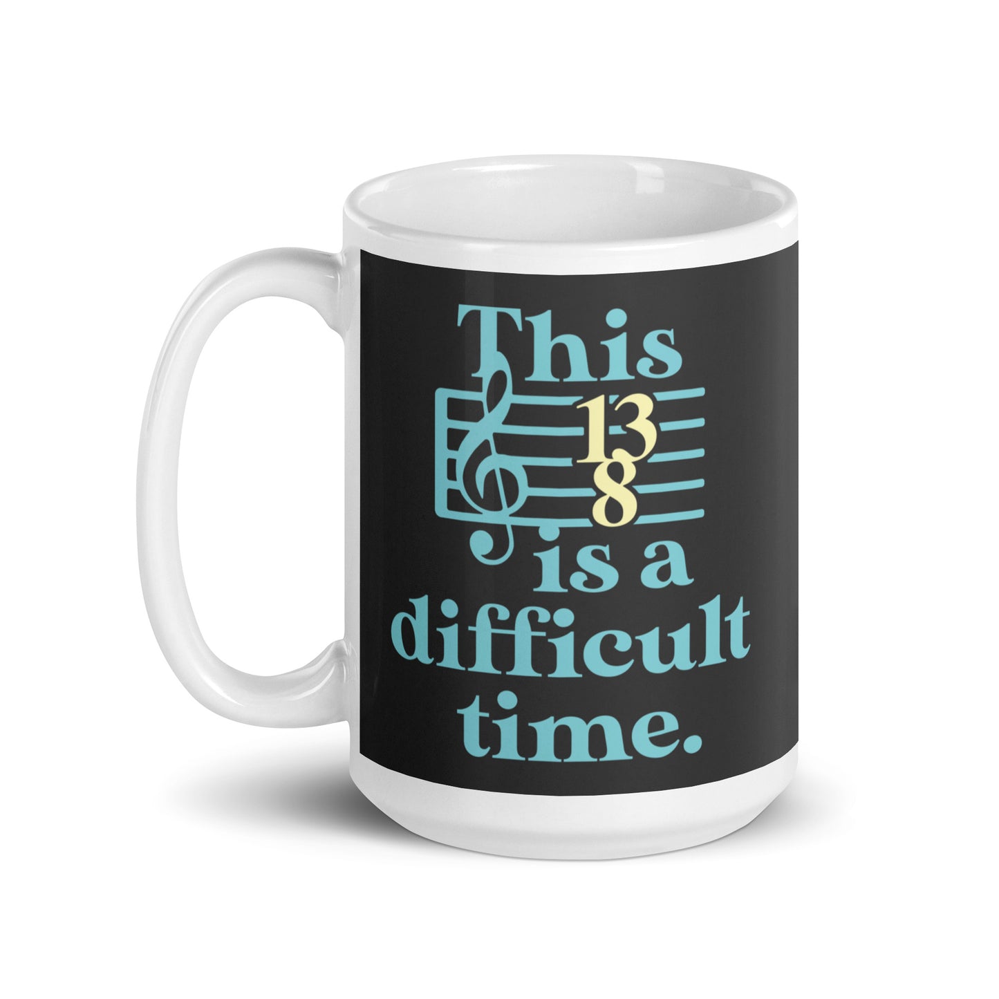 This Is A Difficult Time Mug